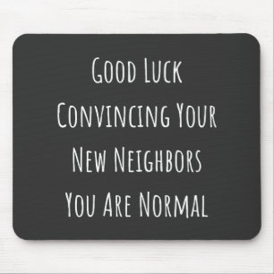 Good Luck Convincing Your New Neighbors You Are No Mouse Pad