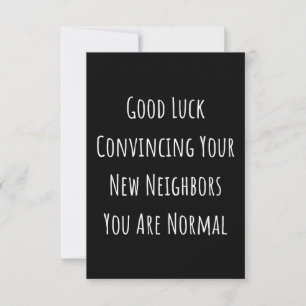Good Luck Convincing Your New Neighbors You Are No Note Card