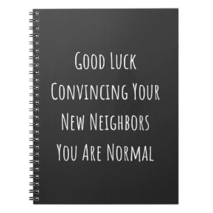 Good Luck Convincing Your New Neighbors You Are No Notebook
