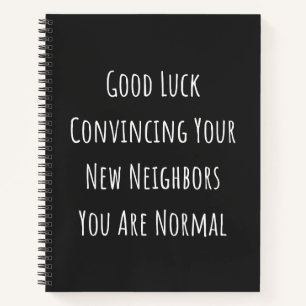 Good Luck Convincing Your New Neighbors You Are No Notebook