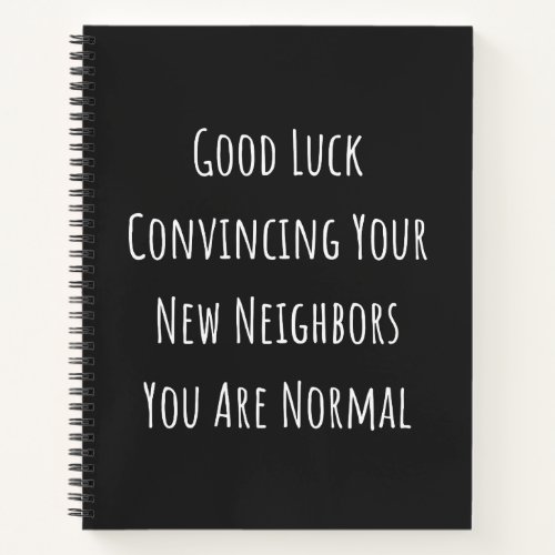Good Luck Convincing Your New Neighbors You Are No Notebook