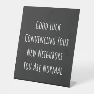 Good Luck Convincing Your New Neighbors You Are No Pedestal Sign