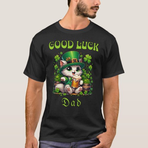 Good Luck Dad Shamrocks St Patricks Day Beer Cat  T_Shirt