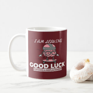 Good Luck Finding A Replacement - Brain Design Coffee Mug