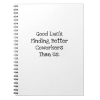 Good Luck Finding Better Coworkers Bestie