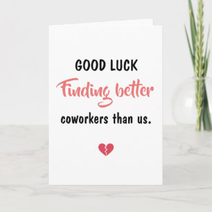 Good Luck Finding Better Coworkers Card