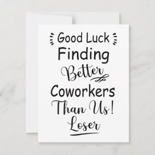 Good Luck Finding Better Coworkers Than Us Holiday Card