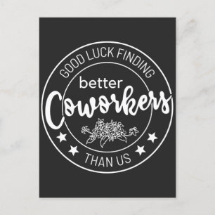 good luck finding better coworkers than us holiday postcard