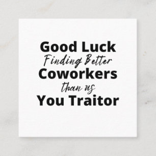good luck finding better coworkers than us square business card