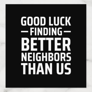 good luck finding better neighbors than us envelope liner