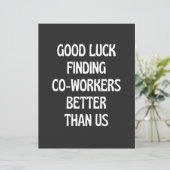 Good luck finding coworkers better than us (Standing Front)