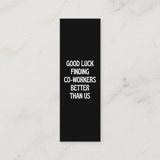 Good luck finding coworkers better than us loyalty card (Front)