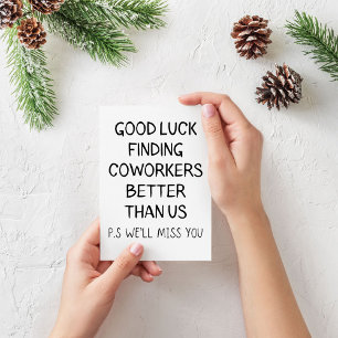 Good luck finding coworkers better than us thank y letterpress thank you card