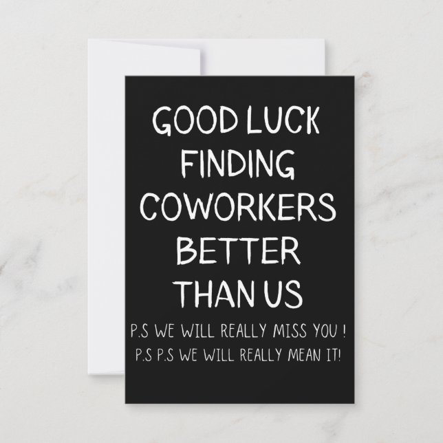 Good luck finding coworkers better than us thank you card (Front)