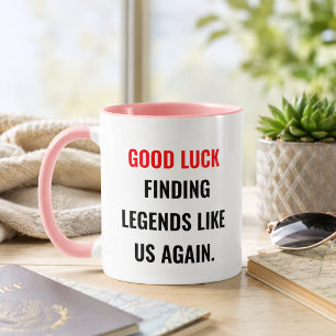 Good Luck Finding Legends Like Us Again Travel Mug