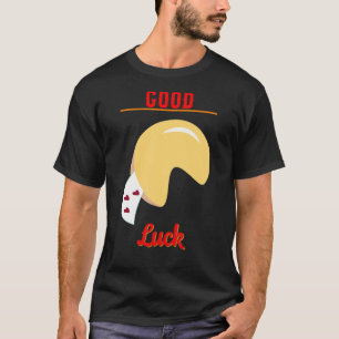 Good Luck Fortune Dessert Cookie  Sayings Graphic T-Shirt