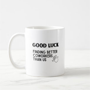 Good Luck Fun Humor Goodbye Coworker Colleague Coffee Mug