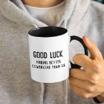 Good Luck Fun Humor Goodbye Coworker Colleague  Mug<br><div class="desc">Fun modern typography reads GOOD LUCK FINDING BETTER COWORKERS THAN US in a minimalist,  cool and trendy black and white design.</div>
