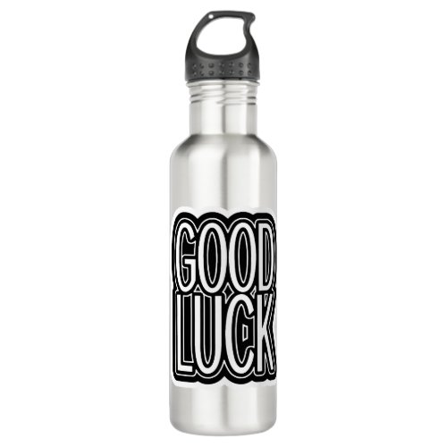 Good Luck Graphic Typography Water Bottle