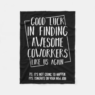 Good Luck In Finding Awesome Coworkers Like Us Aga Fleece Blanket