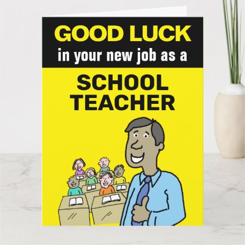 Good Luck in your new job as a Schoolteacher Asian Card