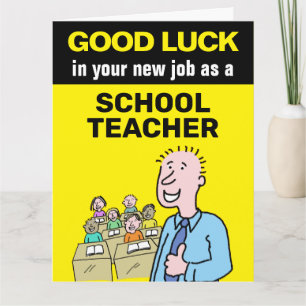 Good Luck in your new job as a Schoolteacher Card