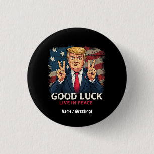 Good Luck Live In Peace Funny Patriotic Quote Gift Button