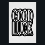 Good Luck Poster<br><div class="desc">Good Luck design. Modern typography. Black and white. Art by José Ricardo</div>
