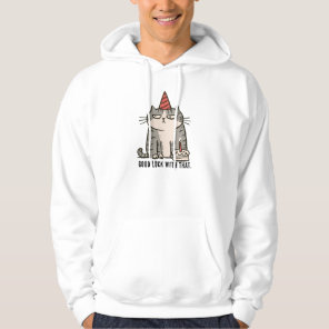 Good Luck With That Grumpy Birthday Cat Hoodie