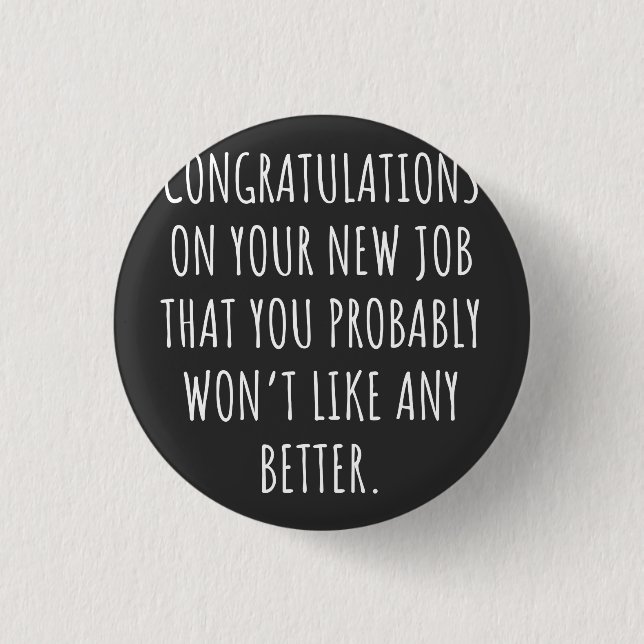 Good luck with the new job button (Front)