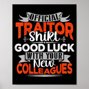 Good Luck With Your New Colleagues Traitor Poster