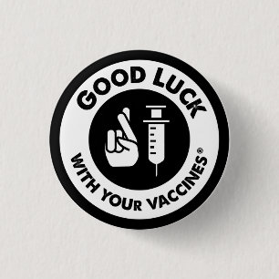 Good luck with your vaccines button