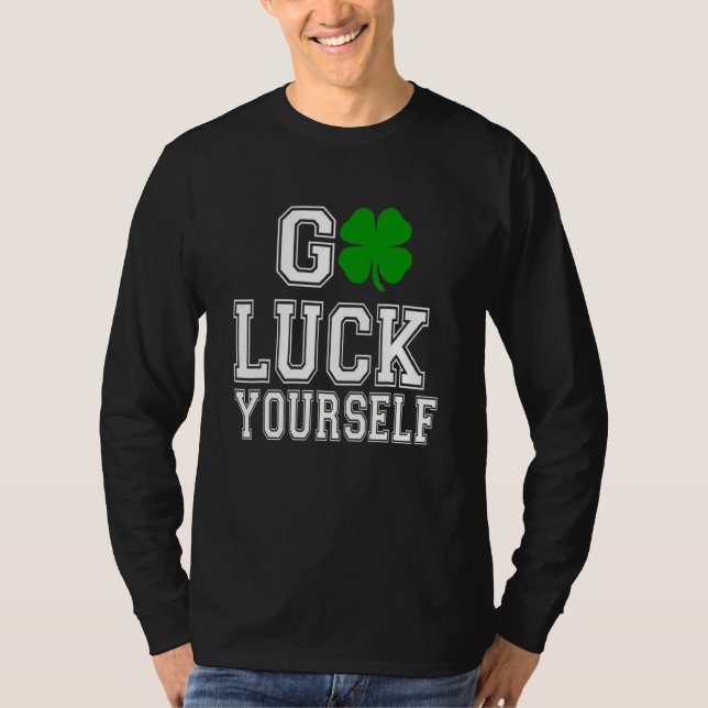 Good Luck Yourself Green C Saint Patrick's Day T-Shirt (Front)