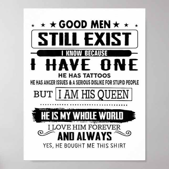 Good Men Still Exist I Know Because I Have One Hes Poster (Front)
