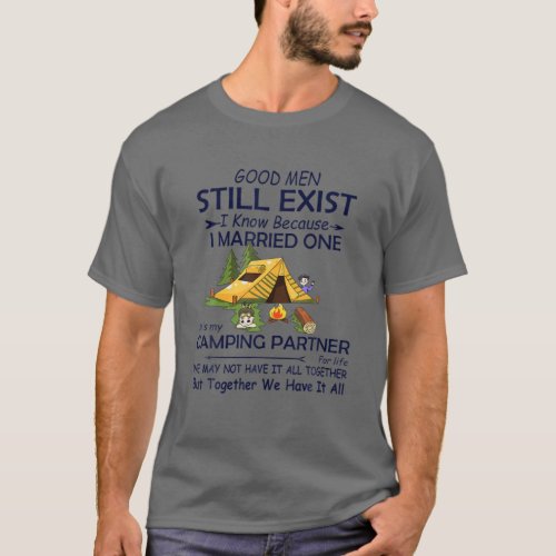Good Men Still Exist I Know Because I Married One T_Shirt