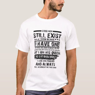 Good Men Still Exist - I Love Him Forever - Romant T-Shirt