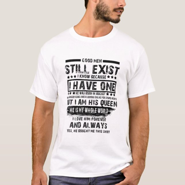 Good Men Still Exist - I Love Him Forever - Romant T-Shirt (Front)