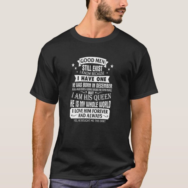 Good Men Still Exist Man Born In December T-Shirt (Front)