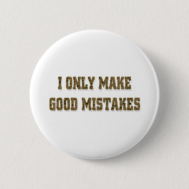 GOOD MISTAKES BUTTON (Front)