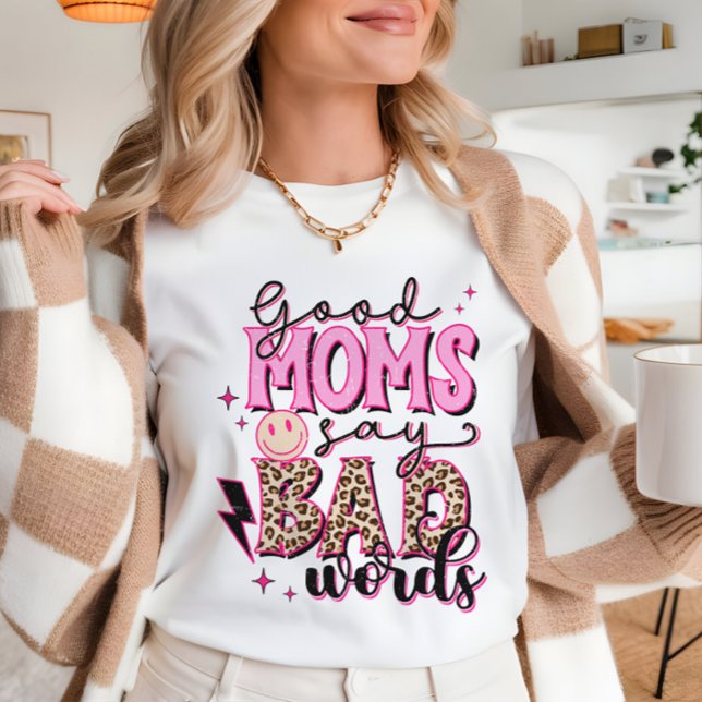 Good moms Bad words Funny meme  T-Shirt (Creator Uploaded)