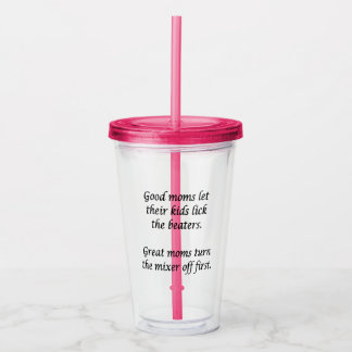 Good Moms Great Moms Acrylic Tumbler