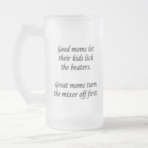 Good Moms Great Moms  Frosted Glass Beer Mug