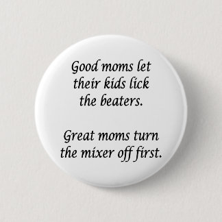 Good Moms Great Moms  Pinback Button