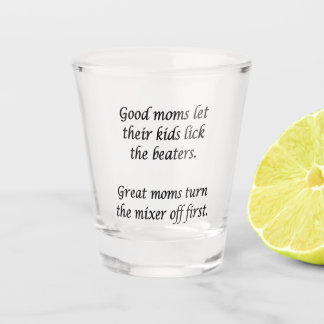 Good Moms Great Moms Shot Glass