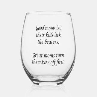 Good Moms Great Moms Stemless Wine Glass