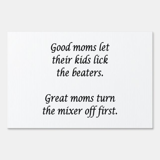 Good Moms Great Moms  Yard Sign (Front)