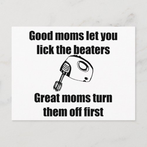Good Moms Let You Lick The Beaters Postcard
