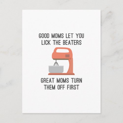 Good Moms Let You Lick The Beaters Postcard