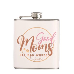 Good Moms Say Bad Words Flask