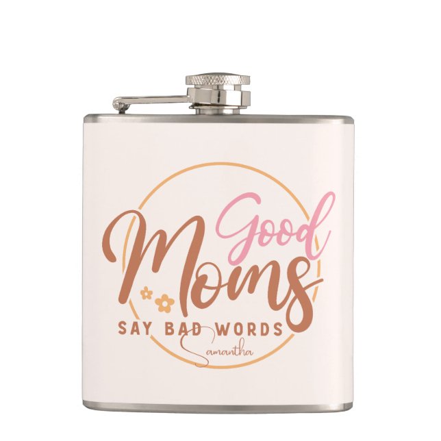 Good Moms Say Bad Words Flask (Front)